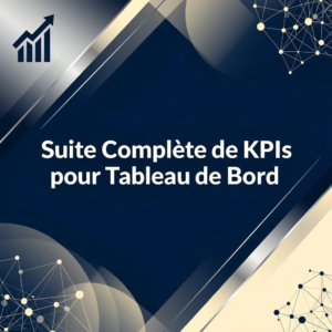 Suite Complète de KPIs pour Tableau de Bord