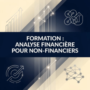 Formation : Analyse Financière pour Non-Financiers