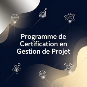 Programme de Certification en Gestion de Projet