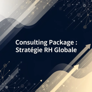 Consulting Package : Stratégie RH Globale