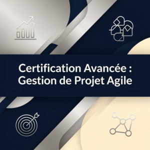 Certification Avancée : Gestion de Projet Agile