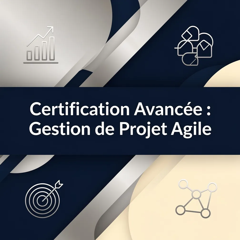 Certification Avancée : Gestion de Projet Agile