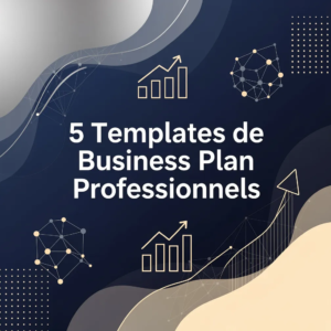 5 Templates de Business Plan Professionnels